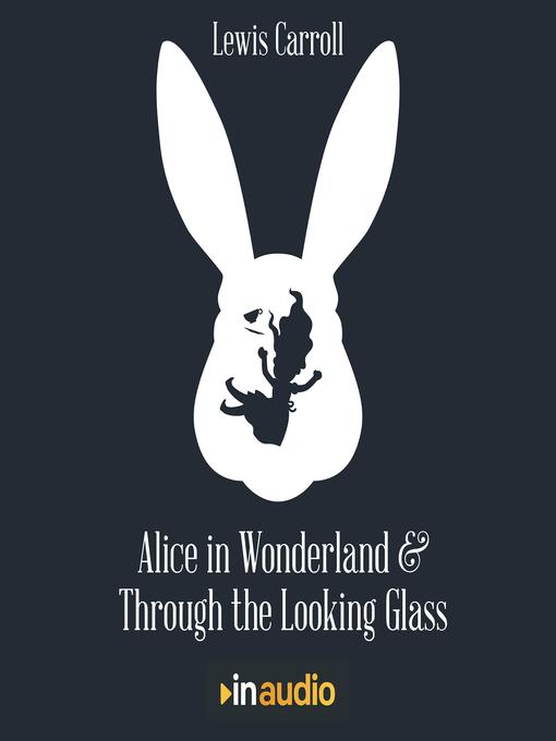 Title details for Alice in Wonderland & Through the Looking Glass by Lewis Carroll - Available
